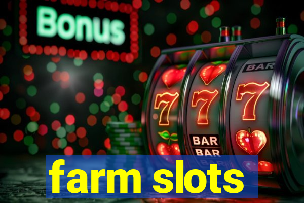 farm slots